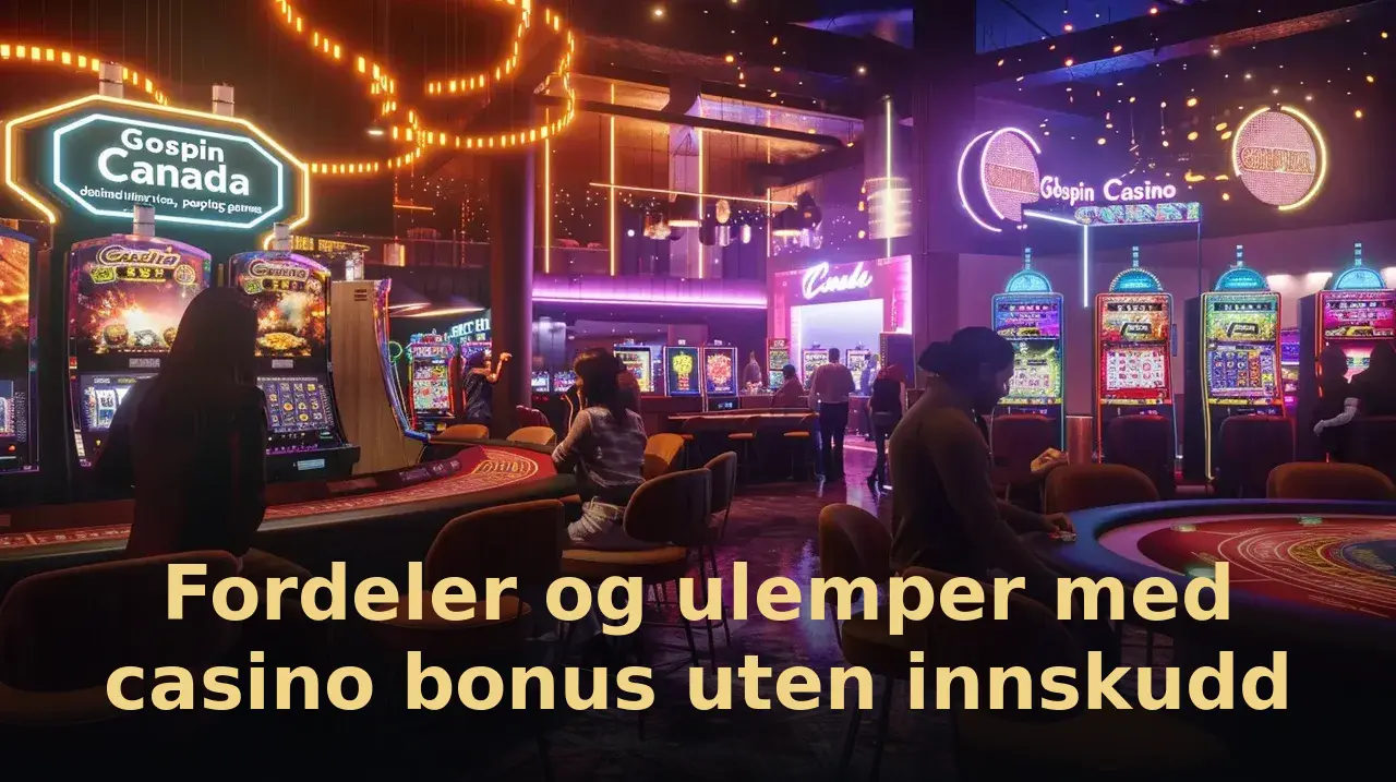 Fordeler og ulemper med casino bonus uten innskudd